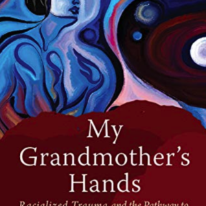 cover of my grandmother's hands by resmaa menakem